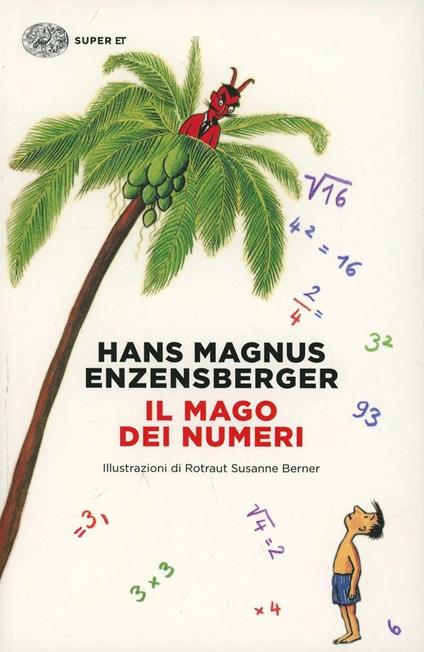 Il mago dei numeri. Un libro da leggere prima di addormentarsi, dedicato a chi ha paura della matematica. Ediz. illustrata - Hans Magnus Enzensberger - copertina