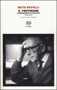 Il testimone. Conversazioni e interviste (1966-2003) - Nuto Revelli - copertina