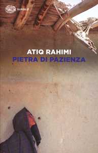 Libro Pietra di pazienza Atiq Rahimi