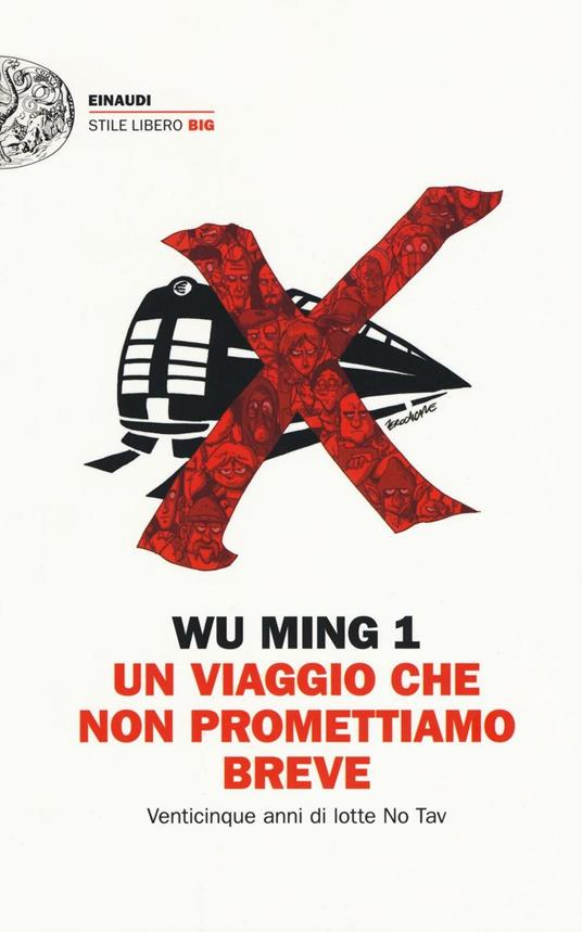 Un viaggio che non promettiamo breve. Venticinque anni di lotte No Tav - Wu Ming 1 - copertina