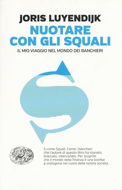 Nuotare con gli squali. Il mio viaggio nel mondo dei banchieri - Joris Luyendijk - copertina