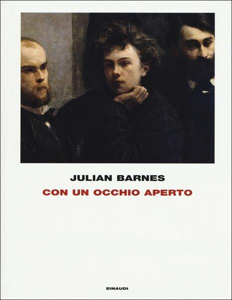 Con un occhio aperto - Julian Barnes - copertina