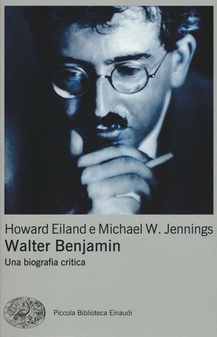 Walter Benjamin. Una biografia critica - Howard Eiland,Michael W. Jennings - copertina