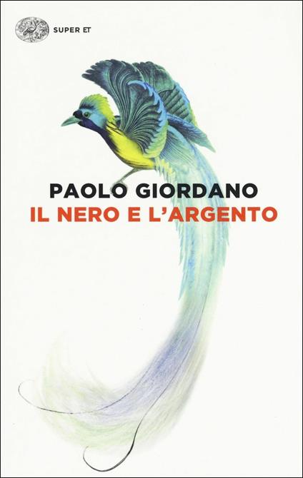 Il nero e l'argento - Paolo Giordano - copertina