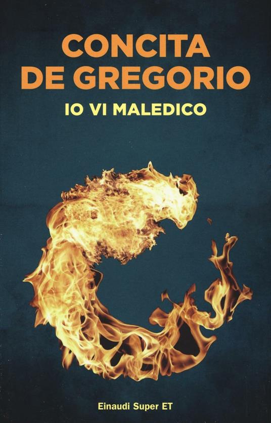 Io vi maledico - Concita De Gregorio - Libro - Einaudi - Super ET |  laFeltrinelli