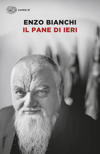 Il pane di ieri - Enzo Bianchi - copertina