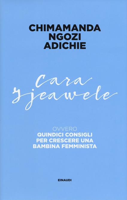 Cara Ijeawele ovvero Quindici consigli per crescere una bambina femminista - Chimamanda Ngozi Adichie - copertina