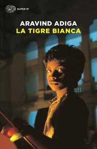 Libro La tigre bianca Aravind Adiga