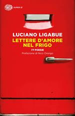 Lettere d'amore nel frigo. 77 poesie