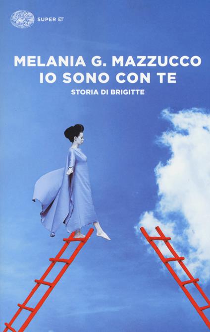 Io sono con te. Storia di Brigitte - Melania G. Mazzucco - copertina