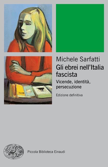 Gli ebrei nell'Italia fascista. Vicende, identità, persecuzione. Nuova ediz. - Michele Sarfatti - copertina