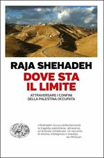 Dove sta il limite. Attraversare i confini della Palestina occupata