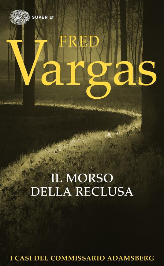 Il morso della reclusa. I casi del commissario Adamsberg. Vol. 9 - Fred Vargas - copertina