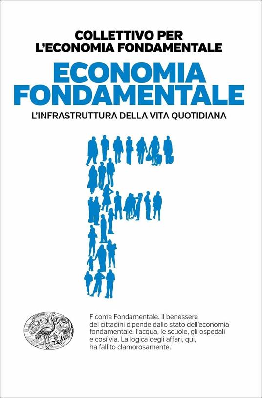 Economia fondamentale. L'infrastruttura della vita quotidiana - Collettivo per l'economia fondamentale - copertina