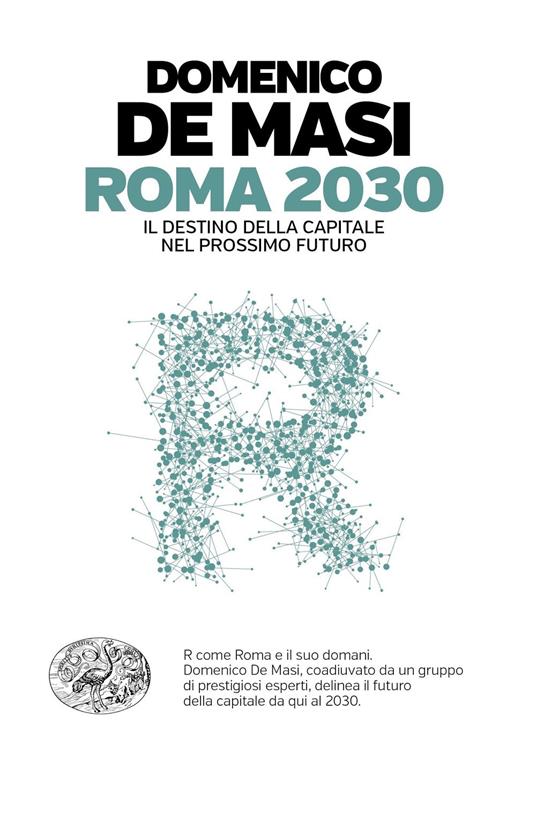 Roma 2030. Il destino della capitale nel prossimo futuro - Domenico De Masi - copertina