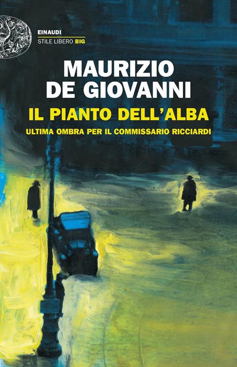 Il pianto dell'alba. Ultima ombra per il commissario Ricciardi - Maurizio de Giovanni - 2