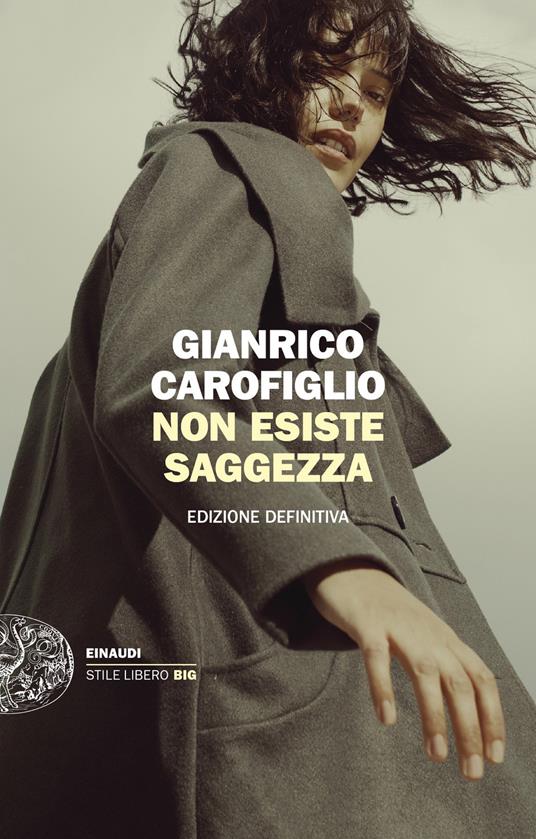 Non esiste saggezza. Edizione definitiva - Gianrico Carofiglio - copertina