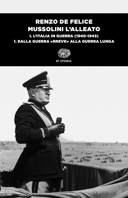 Mussolini l'alleato. Vol. 1\1: Italia in guerra (1940-1943). Dalla guerra «breve» alla guerra lunga, L'. - Renzo De Felice - copertina