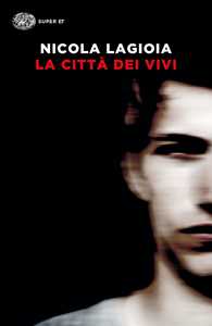 Libro La città dei vivi Nicola Lagioia