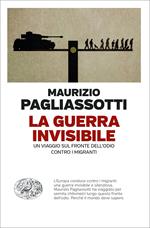 La guerra invisibile. Un viaggio sul fronte dell’odio contro i migranti