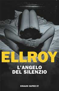 Libro L'angelo del silenzio James Ellroy