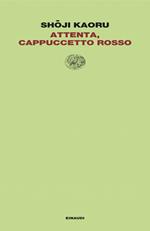 Attenta, Cappuccetto Rosso