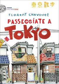 Passeggiate a Tokyo. Ediz. illustrata - Florent Chavouet - Libro