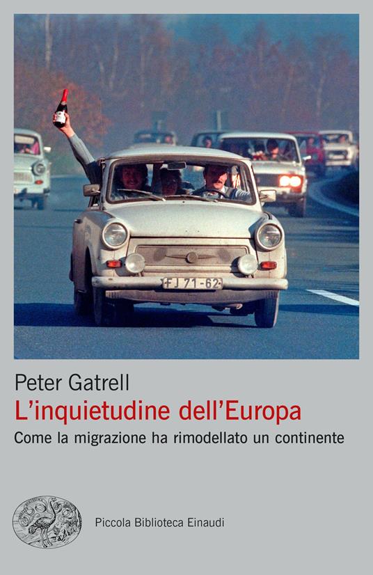 L'inquietudine dell'Europa. Come la migrazione ha rimodellato un continente - Peter Gatrell - copertina