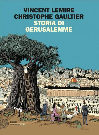 Storia di Gerusalemme - Vincent Lemire,Christophe Gaultier - copertina