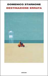 Libro Destinazione errata Domenico Starnone