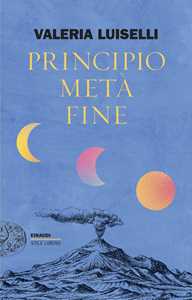 Libro Principio metà fine Valeria Luiselli