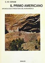 Il primo americano. Archeologia e preistoria del Nordamerica