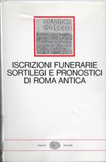 Iscrizioni funerarie, sortilegi e pronostici di Roma antica