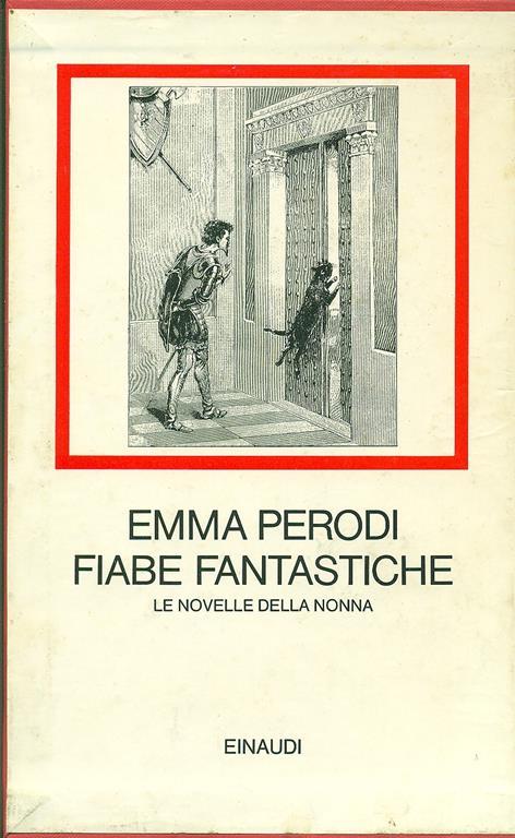 Fiabe fantastiche. Le novelle della nonna - Emma Perodi - 3