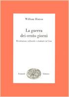 La guerra dei cento giorni. Rivoluzione culturale e studenti in Cina - William Hinton - copertina