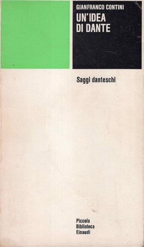 Un' idea di Dante. Saggi danteschi - Gianfranco Contini - copertina