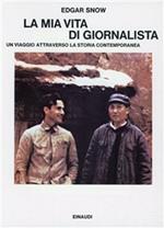 La mia vita di giornalista. Un viaggio attraverso la storia contemporanea