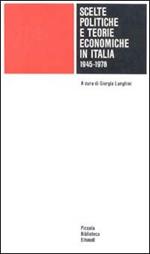 Scelte politiche e teorie economiche in Italia (1945-1978)