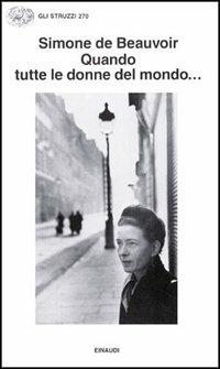 Quando tutte le donne del mondo... - Simone de Beauvoir - copertina