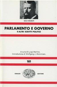 Parlamento e governo nel nuovo ordinamento della Germania e altri scritti politici - Max Weber - copertina