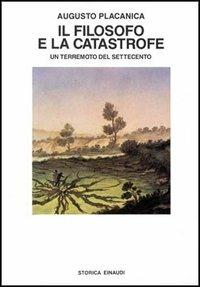 Il filosofo e la catastrofe. Un terremoto del Settecento - Augusto Placanica - copertina