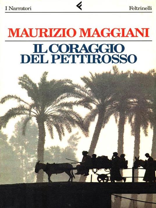 Il coraggio del pettirosso - Maurizio Maggiani - 3