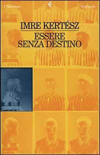 Essere senza destino - Imre Kertész - copertina