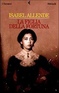 La figlia della fortuna - Isabel Allende - copertina