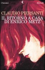 Il ritorno a casa di Enrico Metz