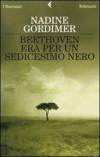 Beethoven era per un sedicesimo nero - Nadine Gordimer - copertina