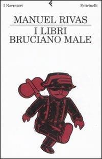 I libri bruciano male - Manuel Rivas - copertina