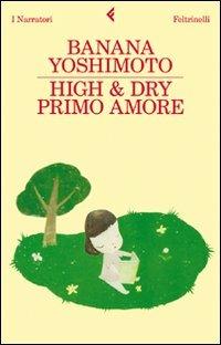 High & Dry. Primo amore - Banana Yoshimoto - copertina