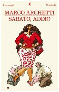 Sabato, addio - Marco Archetti - copertina