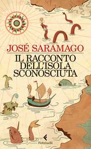 Libro Il racconto dell'isola sconosciuta José Saramago